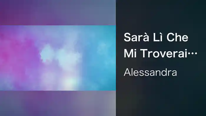 Sarà Lì Che Mi Troverai (Lyric Video)
