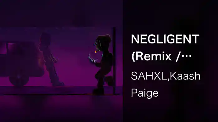 NEGLIGENT (Remix / Lyric Video)