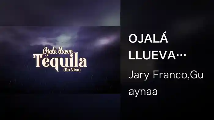OJALÁ LLUEVA TEQUILA (LETRA/En Vivo)