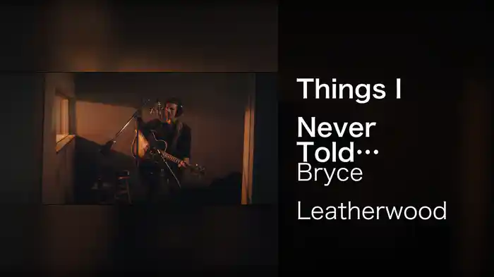 Things I Never Told You (Performance Video)
