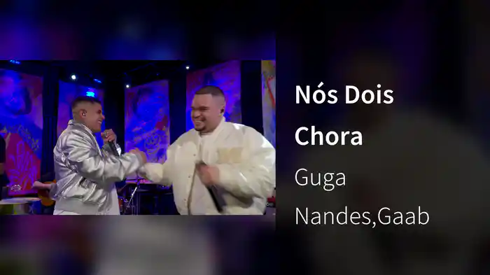 Nós Dois Chora