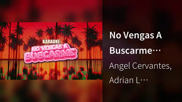 No Vengas A Buscarme (Karaoke)