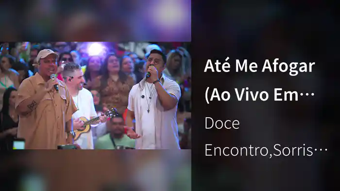 Até Me Afogar (Ao Vivo Em São Paulo / 2024)