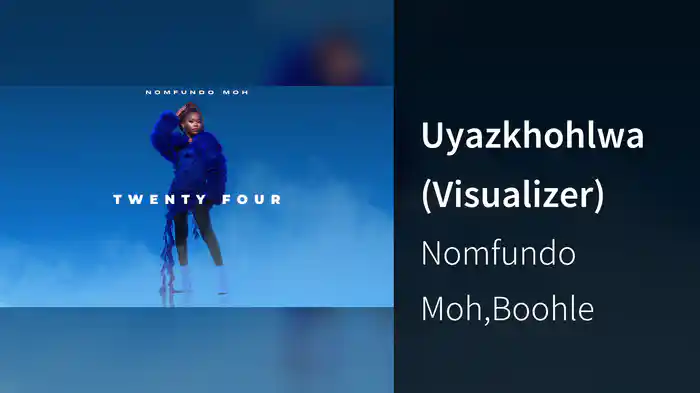 Uyazkhohlwa (Visualizer)