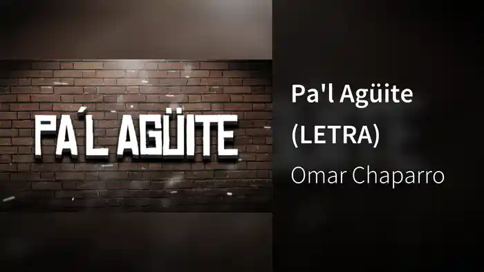 Pa'l Agüite (LETRA)