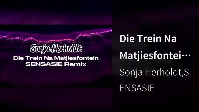 Die Trein Na Matjiesfontein (SENSASIE Remix / Visualizer)