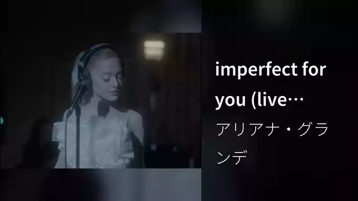 imperfect for you (live version)
