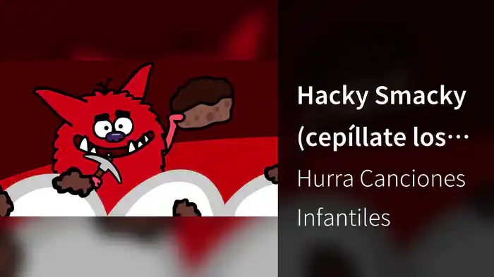 Hacky Smacky (cepíllate los dientes)