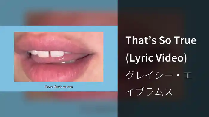 That’s So True (Lyric Video)