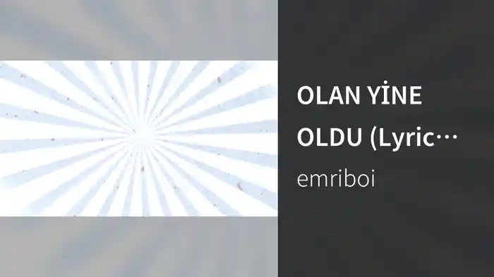 OLAN YİNE OLDU (Lyric Video)