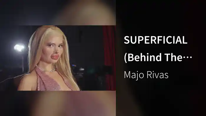 SUPERFICIAL (Behind The Scenes)