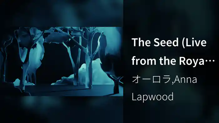 The Seed (Live from the Royal Albert Hall)