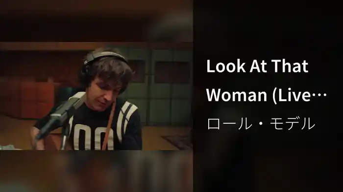 Look At That Woman (Live Session)