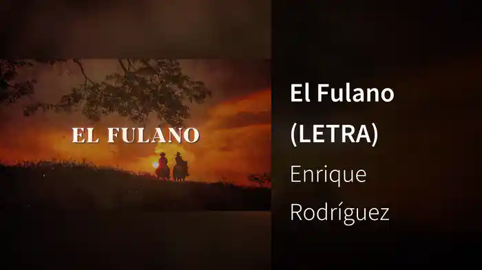 El Fulano (LETRA)