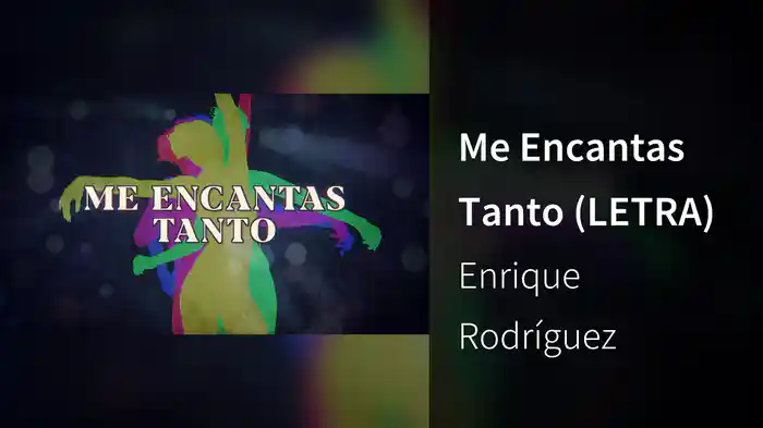Me Encantas Tanto (LETRA)