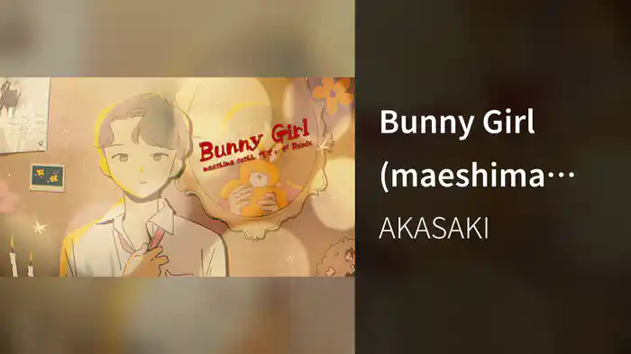 Bunny Girl (maeshima soshi, だてぃが Remix / Lyric Video)