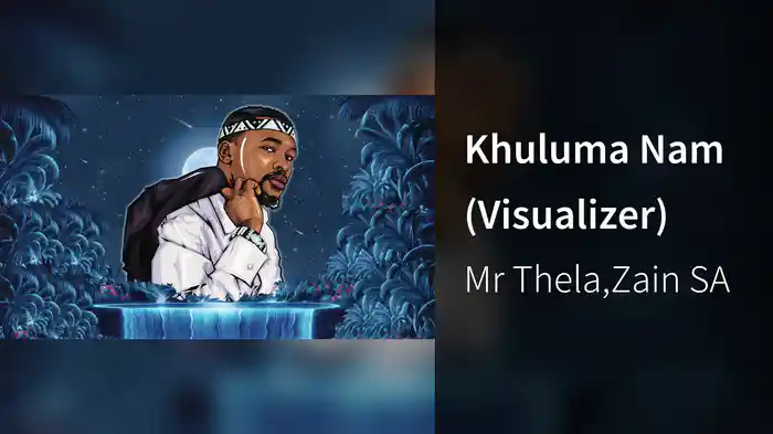 Khuluma Nam (Visualizer)