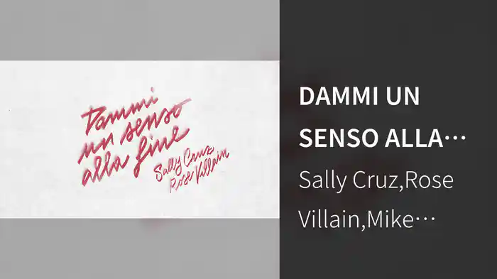DAMMI UN SENSO ALLA FINE (Lyric Video)