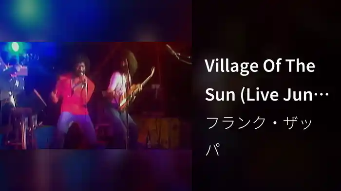 Village Of The Sun (Live June 21, 1974)