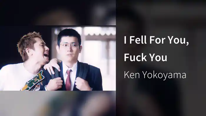 I Fell For You, Fuck You