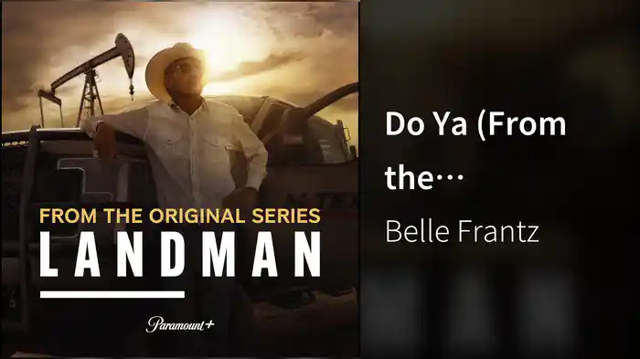 Do Ya (From the Paramount+ Orginial Series Landman / Audio)