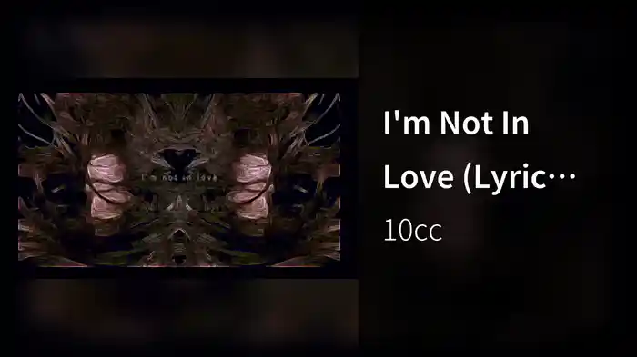 I'm Not In Love (Lyric Video)
