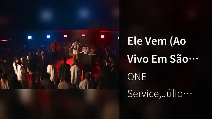 Ele Vem (Ao Vivo Em São Paulo / 2024)