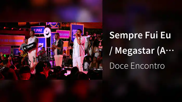 Sempre Fui Eu / Megastar (Ao Vivo Em São Paulo / 2024)
