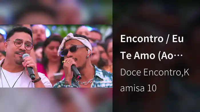 Encontro / Eu Te Amo (Ao Vivo Em São Paulo / 2024)