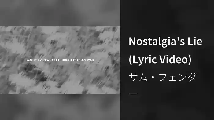 Nostalgia's Lie (Lyric Video)