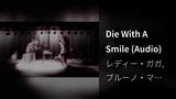 Die With A Smile (Audio)