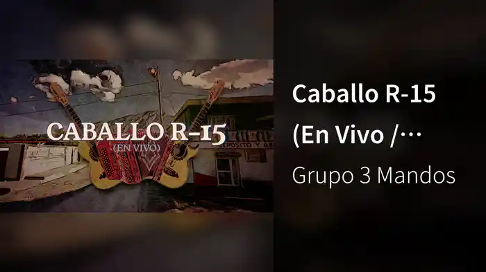 Caballo R-15 (En Vivo / LETRA)