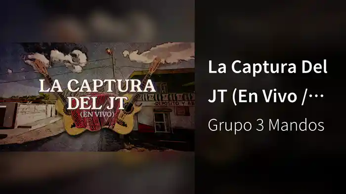 La Captura Del JT (En Vivo / LETRA)