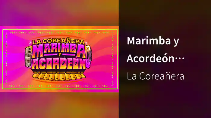 Marimba y Acordeón (Lyric Video)