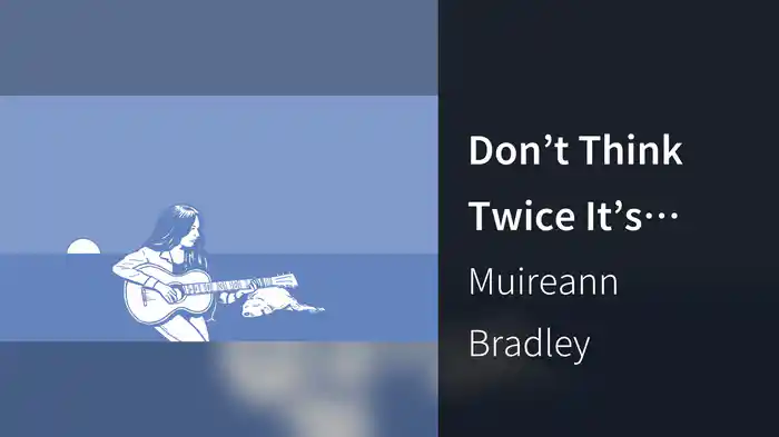 Don’t Think Twice It’s Alright (Visualiser)