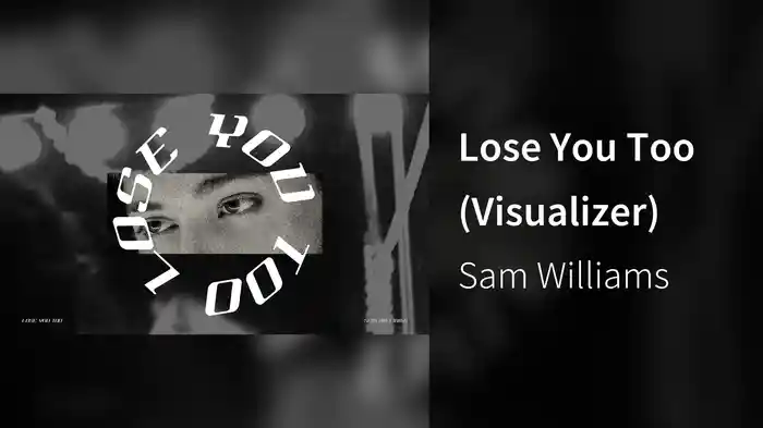 Lose You Too (Visualizer)