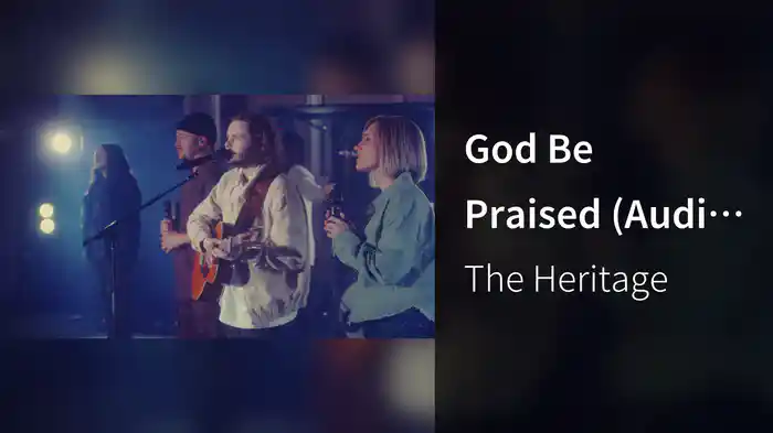 God Be Praised (Audio / Live)