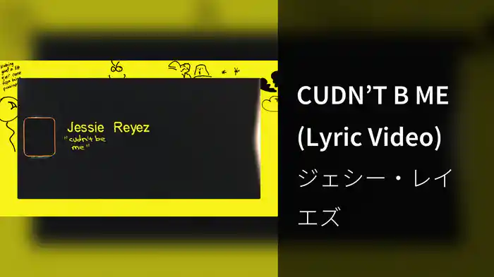 CUDN’T B ME (Lyric Video)
