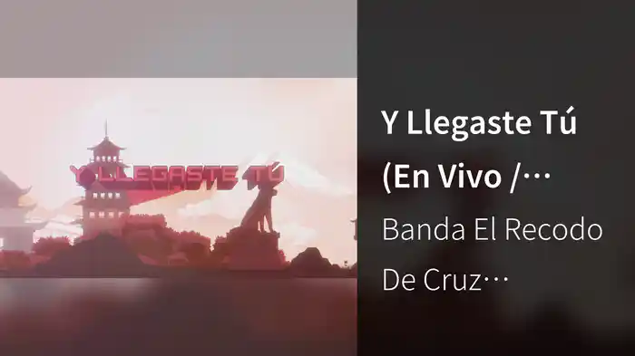 Y Llegaste Tú (En Vivo / LETRA)