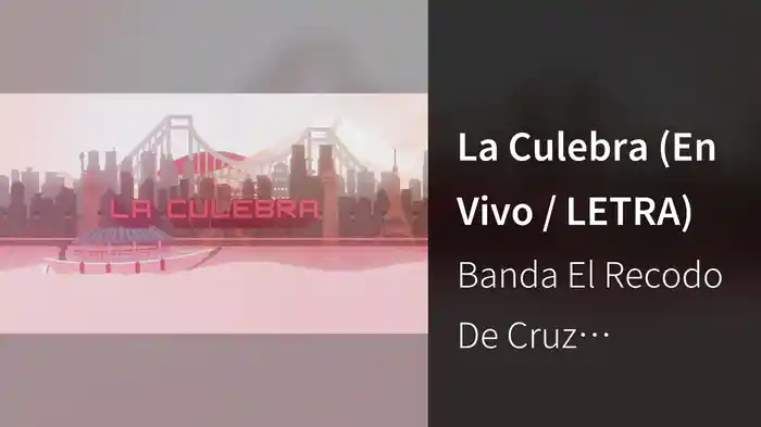 La Culebra (En Vivo / LETRA)