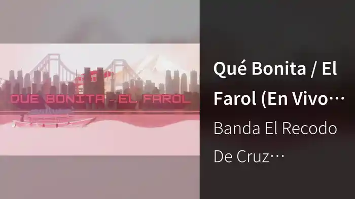 Qué Bonita / El Farol (En Vivo / LETRA)