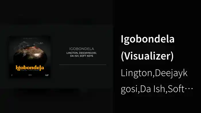 Igobondela (Visualizer)