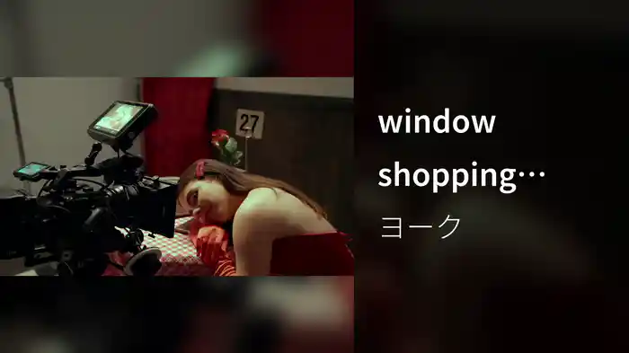 window shopping (Behind The Scenes)