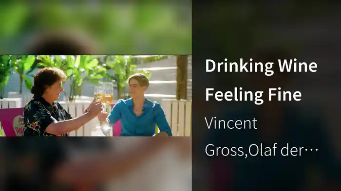 Drinking Wine Feeling Fine