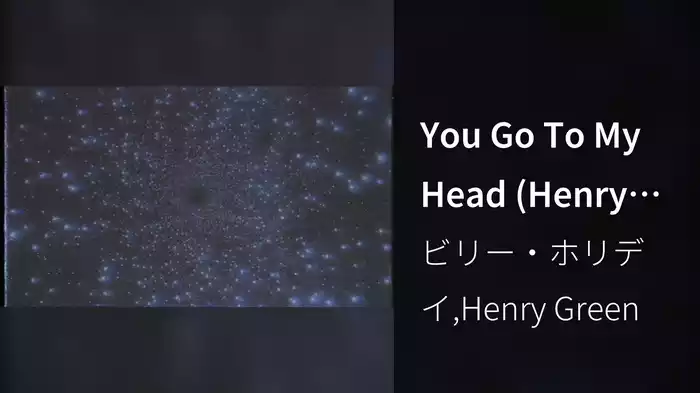 You Go To My Head (Henry Green Remix / Visualizer)