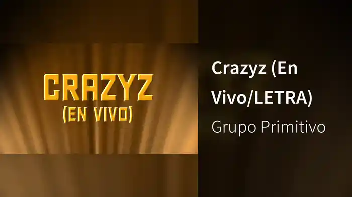 Crazyz (En Vivo/LETRA)