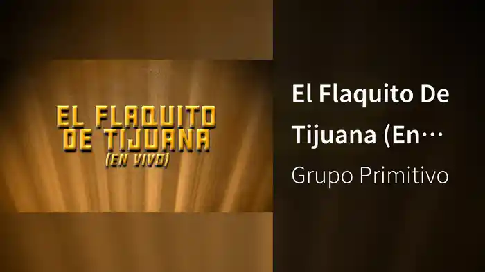 El Flaquito De Tijuana (En Vivo/LETRA)
