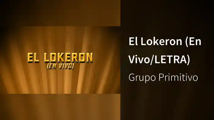 El Lokeron (En Vivo/LETRA)