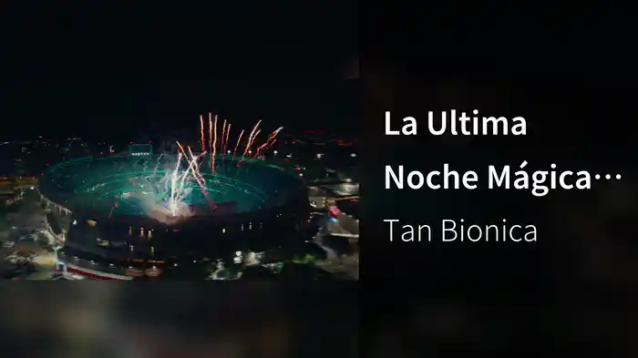 La Ultima Noche Mágica En Vivo - Estadio River Plate (Completo)