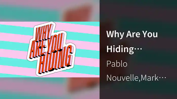 Why Are You Hiding (Visualizer)